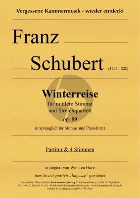 Schubert Winterreise Op.89 fur Mittlere Stimme und Streichquartett Partitur und Stimmen (Arrangiert von Wim ten Have)