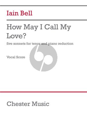 Bell How May I Call My Love? Tenor Voice and Piano (5 Sonnets) (Vocal Score)