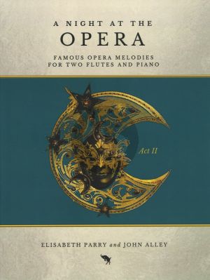 A Night at the Opera Act II for 2 Flutes and Piano (Score and Part) (Arranged by Elisabeth Parry and John Alley)