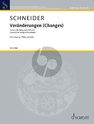 Schneider Veränderungen (Changes) - Konzert für Sheng und Orchester (Klavierauszug)