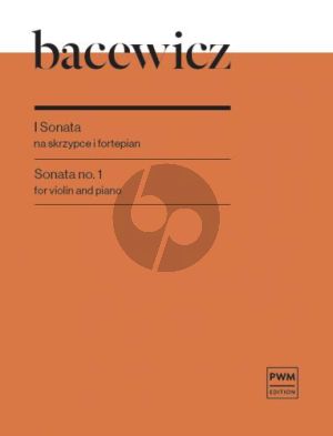 Bacewicz Sonata No. 1 for Violin and Piano (edited by Agata Szymczewska)