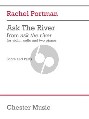 Portman Ask the River for Violin, Cello and 2 Pianos (Score/Parts) (from the album Ask the River)