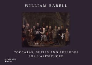 Babell Toccatas, Suites and Preludes for Harpsichord - Hardcover Edition (edited by Andrew Woolley)