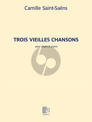 Saint-Saens 3 Vieilles Chansons Chant et Piano