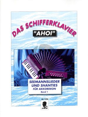 Album Das Schifferklavier Ahoi Vol.1 fur Akkordeon (Bekannte Seemannslieder und Shanties)
