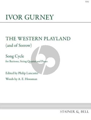 Gurney The Western Playland (and of Sorrow) Baritone-String Quartet and Piano (Score - Piano part) (edited by Philip Lancaster)