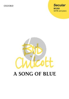 Chilcott A Song of Blue SATB and Piano