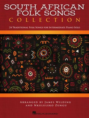 South African Folk Songs Collection Piano solo (arr. James Wilding and Nkululeko Zungu)