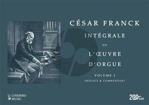 Franck Integrale de l’Oeuvre d'Orgue Vol. I - Preface & Commentary Hardcover Edition (Edited and arranged by Richard Brasier) (Foreword by renowned Franck scholar, Marie-Louise Langlais)