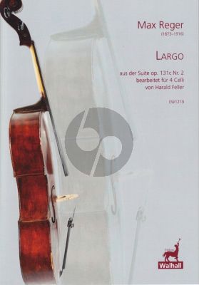 Reger Largo aus Op.131c Nr.2 für 4 Violoncelli (Score and Parts) (Bearbeitet von Harald Feller)
