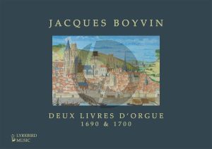 Boyvin Deux Livres d’Orgue (1690 & 1700) (edited by Jon Baxendale)