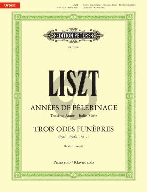 Liszt Années de pèlerinage Troisième Année (Italie), Trois Odes funèbres Piano Solo (edited by Leslie Howard)