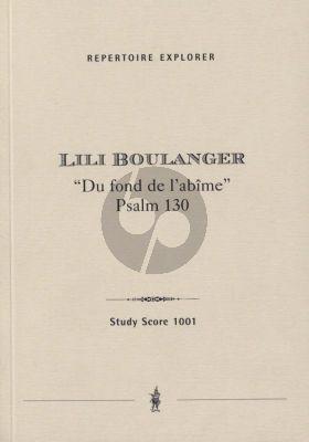 Boulanger “Du fond de l’abîme”. Psalm 130 for Voice and Orchestra Study Score