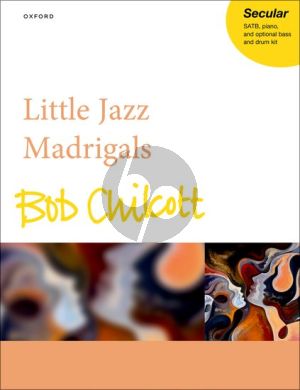 Chilcott Little Jazz Madrigals SATB & piano, with optional bass & drum kit (Vocal Score)