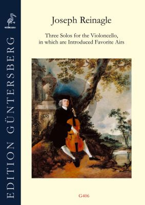 Reinagle 3 Solos for the Violoncello, in which are Introduced Favorite Airs (Herausgegeben von Leonore und Günter von Zadow)