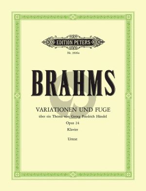 Brahms Variationen und Fuge über ein Thema von Georg Friedrich Händel (1861) B-Dur Op.24 fur Klavier (Herausgebers Carl Seemann und Kurt Stephenson) (Peters-Urtext)