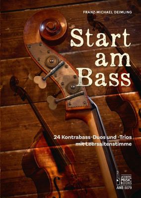 Deimling Start am Bass (24 Kontrabass-Duos und Trios mit Leersaitenstimme)
