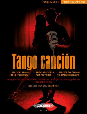 Tango canción for High Voice and Piano (22 Argentinean Tangos) (edited by Juan María Solare)