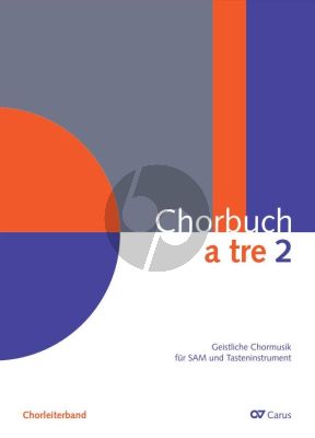 Chorbuch a tre Band 2 Geistliche Chormusik für SAM und Tasteninstrument (Chorleiterband)