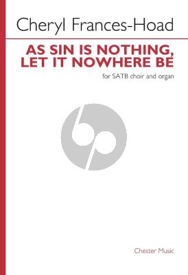 Francs-Hoad As Sin is Nothing, Let it Nowhere Be SATB and Organ