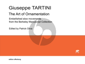 Tartini The Art of Ornamentation (Embellished slow movements from the Berkeley Manuscript Collection) (edited by Patrick Oliva)