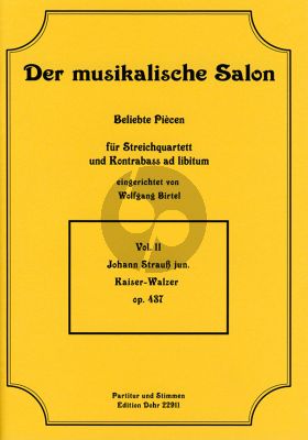 Strauss Kaiser-Walzer op.437 für Streichquartett und Kontrabass ad lib Partitur und Stimmen (eingerichtet von Wolfgang Birtel)
