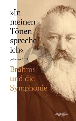 Schild In meinen Tönen spreche ich - Brahms und die Symphonie