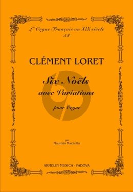 Loret Six Noëls avec Variations pour Orgue (edited by Maurizio Machella)