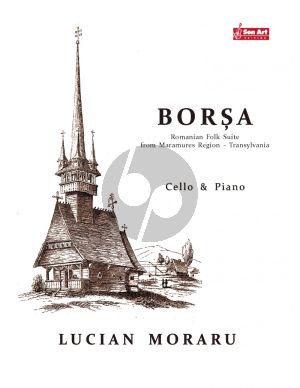 Moraru Borsa for Cello and Piano (Score and Part) (Romanian Folk Suite from Maramures Region – Transylvania)