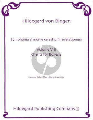 Bingen Symphonia armoniae caelestium revelationum Volume 8 Chants for Ecclesia for Voice(s) (Editor and Translator Marianne Richert Pfau)