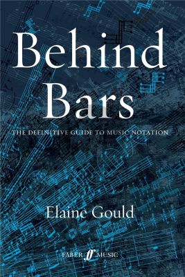 Gould Behind Bars: The Definitive Guide To Music Notation (Theory)