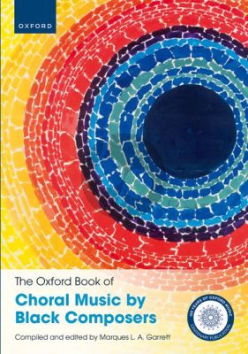 The Oxford Book of Choral Music by Black Composers SATB (edited by Marques L. A. Garrett)