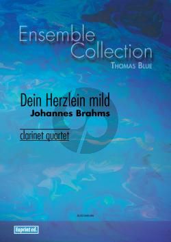 Brahms Dein Herzlein mild for Clarinet Quartet (Score and Parts) (Part 1: Clarinet in Bb or Eb / Part 2: Clarinet in Bb / Part 3: Clarinet in Bb or Clarinet Alto / Part 4: Clarinet Bass in Bb)