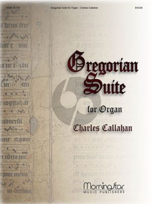 Callahan Gregorian Suite for Organ
