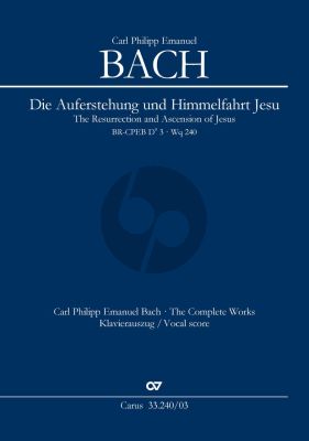 Bach Die Auferstehung und Himmelfahrt Jesu Oratorium WQ 240 (BR-CPEB D 3) Soli-Chor und Orchester (Klavierauszug) (Ulrich Leisinger)