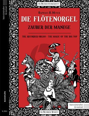 Meyer Die Flötenorgel - Zauber der Manege für Blockflötenquartett (S/Sino, A, T, B) (Score and Parts) (The Recorder Organ - The Magic of the Big Top)