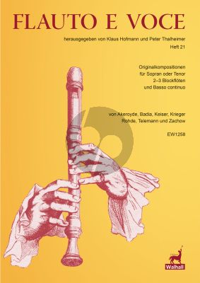 Flauto e Voce Volume 21 for Soprano or Tenor [f’(c’) - g’’ (b’’’)], 2–3 Recorders and Basso Continuo (edited by Klaus Hofmann and Peter Thalheimer)