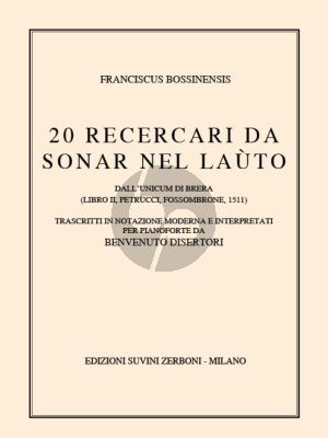 Bossinensis Venti Ricercari da Sonar Nel Lauto per Pianoforte (transcr. Benvenuto Disertori)