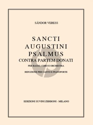 Veress Sancti Augustini Psalmus contra partem Donati Basso solo-Coro e Orchestra (Vocal Score)