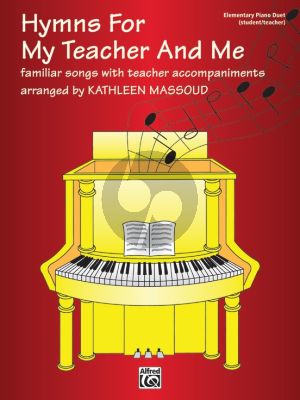 Massoud Hymns for My Teacher and Me for Piano 4 Hands (Familiar Songs with Teacher Accompaniments) (Elementary)