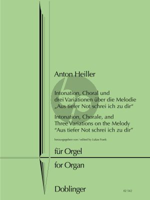 Heiller Intonation, Choral und drei Variationen über die Melodie "Aus tiefer Not schrei ich zu dir“ Orgel (Lukas Frank)