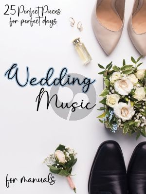 Wedding Music for Manuals (25 perfect Pieces)