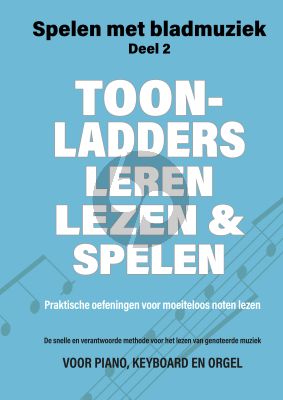 Spelen met Bladmuziek Deel 2 : Toonladders leren lezen en spelen