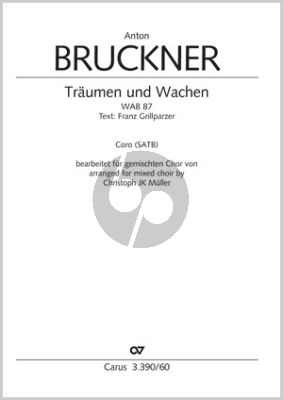 Bruckner Träumen und Wachen WAB 87 SATB (Christoph J.K Müller)