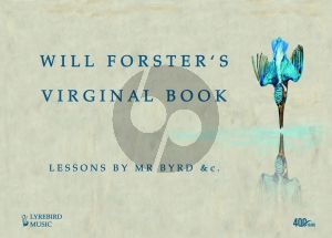 Byrd Will Forster’s Virginal Book – Lessons by Mr Byrd &c. Harpsichord - Hardcover Edition (Edited by Jon Baxendale and Francis Knights)