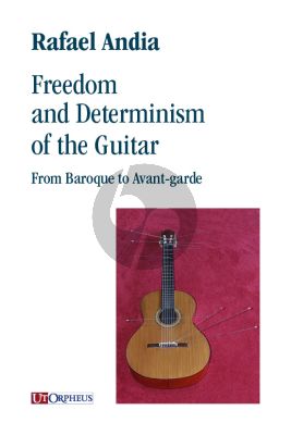 Andia Freedom and Determinism of the Guitar. From Baroque to Avant-garde