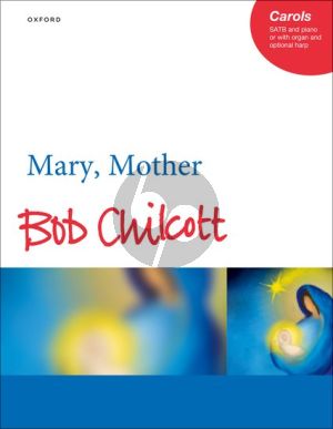 Chilcott Mary, Mother SATB and Piano with Organ and Harp opt. (Vocal Score)