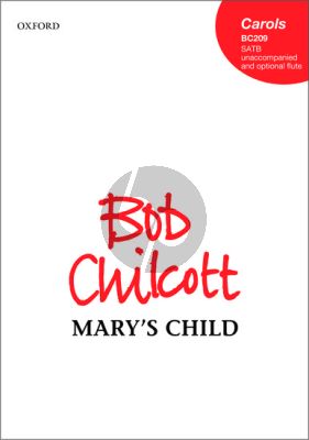Chilcott Mary's Child SATB unaccompanided with optional Flute