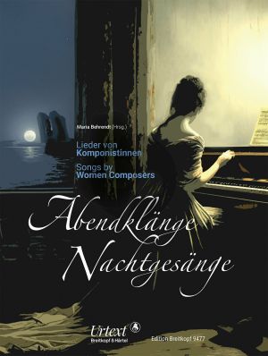 Abendklänge – Nachtgesänge Gesang und Klavier (Ausgewählte Lieder von Komponistinnen des 19. Jahrhunderts) (herausgegeben von Maria Behrendt)