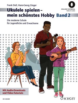 Doll-Gloger Ukulele spielen - mein schönstes Hobby Band 2 Book-Audio / Video -online (Die moderne Schule für Jugendliche und Erwachsene) (Buch mit Audio online)
